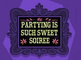 Partying is Such Sweet Soiree