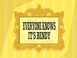 Everyone Knows It's Bendy title card