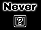 Never