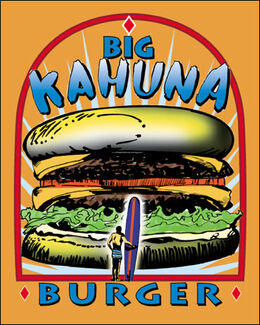 Big Kahuna Burger | Fictional Companies Wiki | Fandom Big Kahuna Burger | Fictional Companies Wiki | Fandom