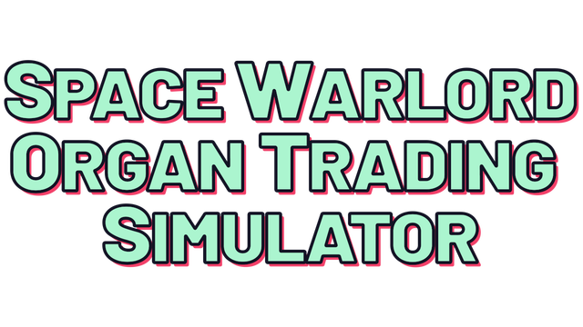 Space Warlord Organ Trading Simulator | Crossover Wiki | Fandom
