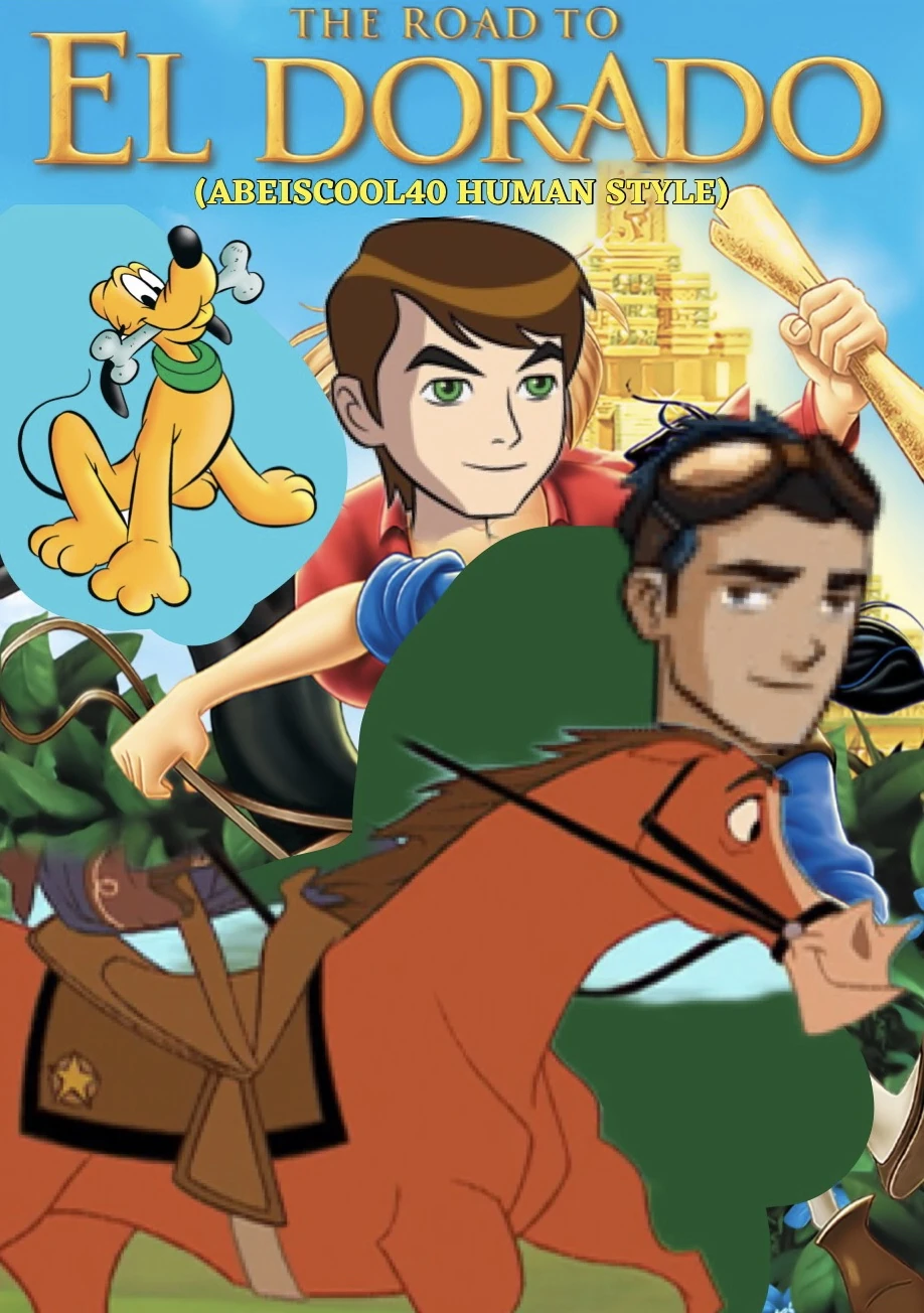 The Road to El Dorado (Abeiscool40 Human Style) | FictionRulezForever