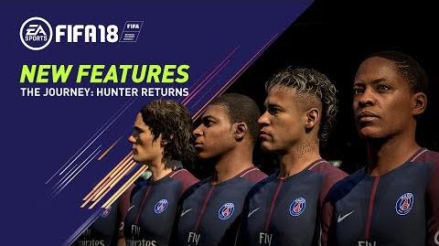 FIFA 18 All-New Features in The Journey Hunter Returns