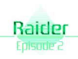 Raider: Episode 2