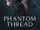 Phantom Thread