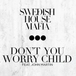 Swedish-house-mafia-dont-you-worry-child-e1347631128236