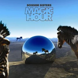 Scissor Sisters Magic Hour