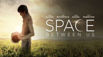 The Space Between Us Film Vault Wiki Fandom