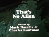That's No Alien