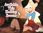 Available This Holiday Season bumper (Pinocchio variant)