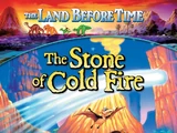 The Land Before Time VII: The Stone of Cold Fire