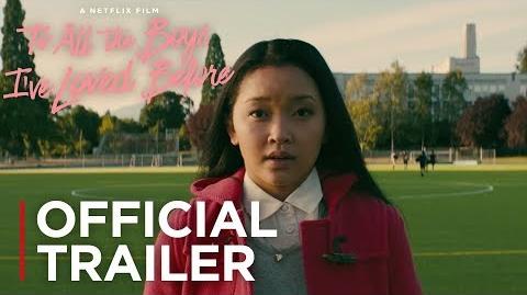 To_All_The_Boys_I've_Loved_Before_Official_Trailer_HD_Netflix