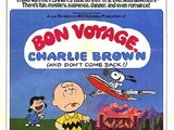 Bon Voyage, Charlie Brown (and Don't Come Back!!)