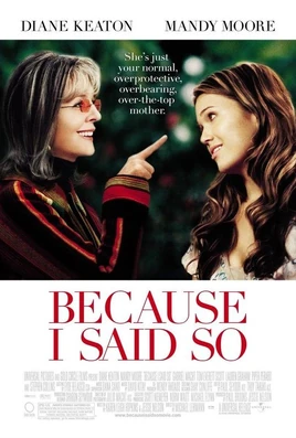Because I Said So (Poster)
