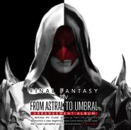 Final Fantasy XIV: From Astral to Umbral Arrangement Album