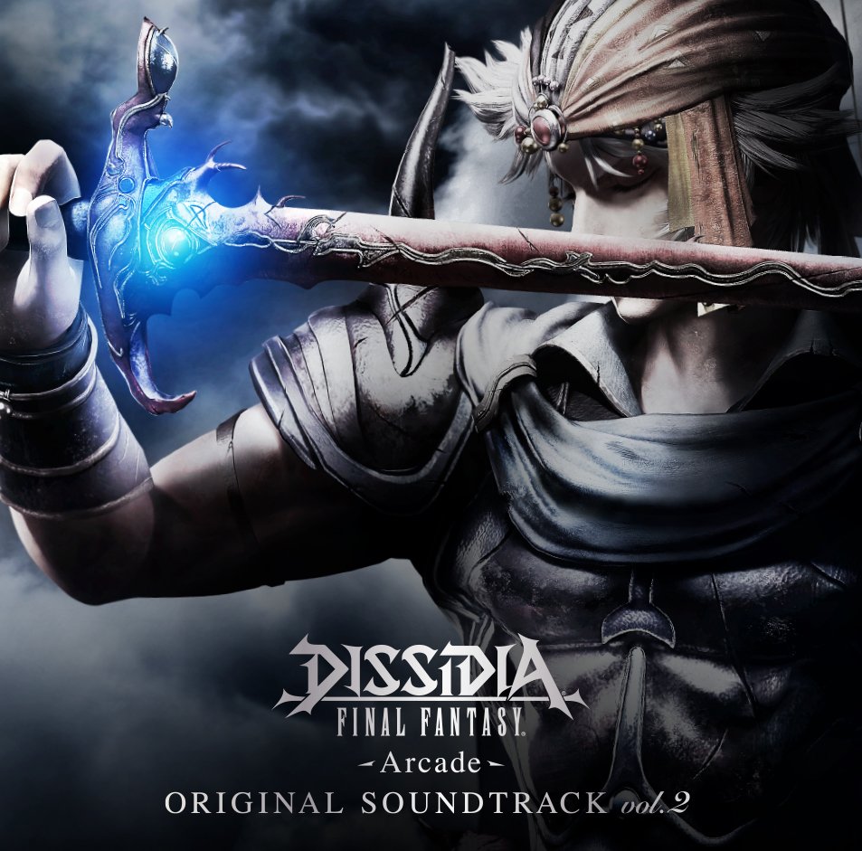 Dissidia Final Fantasy Arcade Original Soundtrack Vol 2 Final Fantasy Wiki Fandom