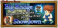 FFRK Big Bridge Showdown Event.png (248 KB) Global event banner for "Big Bridge Showdown".