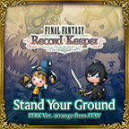 "Stand Your Ground -FFRK Ver. arrange- from FINAL FANTASY XV" from Final Fantasy Record Keeper (JP)