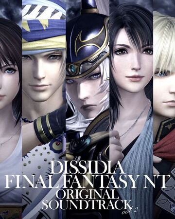 Dissidia Final Fantasy Nt Original Soundtrack Vol 2 Final Fantasy Wiki Fandom Dissidia Final Fantasy Nt Original Soundtrack Vol 2 Final Fantasy Wiki Fandom