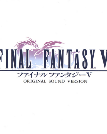 Final Fantasy V Original Sound Version Wiki Final Fantasy Fandom