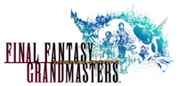 Final Fantasy Grandmasters.