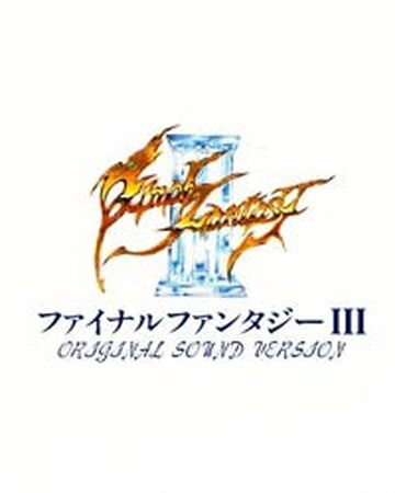 Final Fantasy Iii Original Sound Version Final Fantasy Wiki Fandom