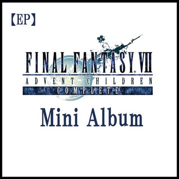 Final Fantasy VII: Advent Children Complete Mini Album | Final