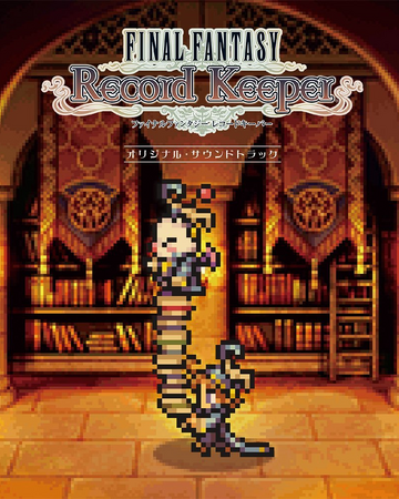 Final Fantasy Record Keeper Original Soundtrack Wiki Final Fantasy Fandom