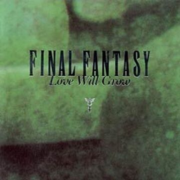 Final Fantasy Love Will Grow Final Fantasy Wiki Fandom