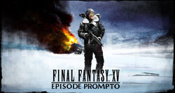 Final Fantasy Xv Episode Prompto Final Fantasy Wiki Fandom