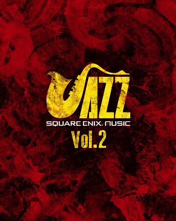 Square Enix Jazz Vol 2 Final Fantasy Wiki Fandom Square Enix Jazz Vol 2 Final Fantasy Wiki Fandom