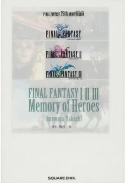 Final Fantasy I * II * III: Memory of Heroes | Final Fantasy Wiki 