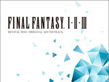 Final Fantasy I・II・III Original Soundtrack Revival Disc