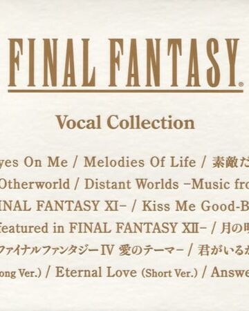 Final Fantasy Vocal Collection Final Fantasy Wiki Fandom Final Fantasy Vocal Collection Final Fantasy Wiki Fandom