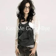 Kiss Me Good-Bye Single 2006