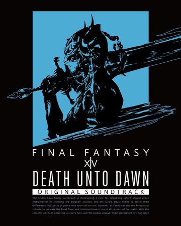 Death Unto Dawn Final Fantasy Xiv Original Soundtrack Final Fantasy Wiki Fandom Death Unto Dawn Final Fantasy Xiv Original Soundtrack Final Fantasy Wiki Fandom