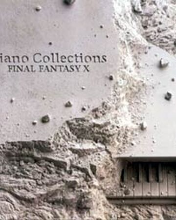 Piano Collections Final Fantasy X Final Fantasy Wiki Fandom
