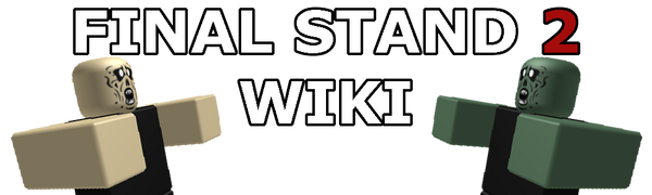 Final Stand 2 Wiki Fandom - the final stand 2 roblox codes