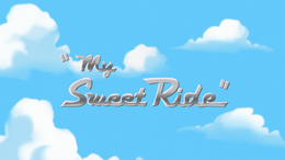 My Sweet Ride title card