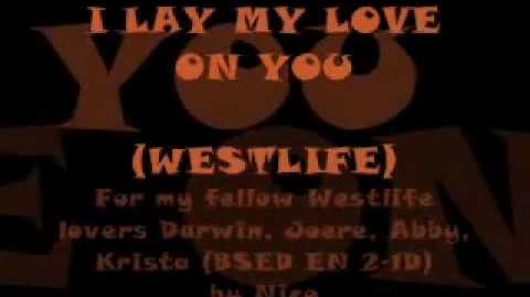 Westlife - I Lay my Love on You (Lyrics)