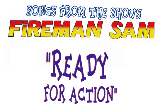 Songs From The Shows Fireman Sam (Ready For Action) logo