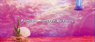 Click here to view more images from Pamela Hamster Returns.