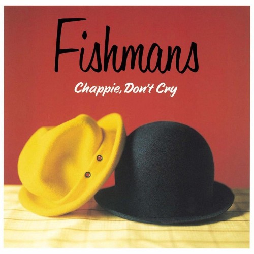 Chappie, Don't Cry | Fishmans Wiki | Fandom