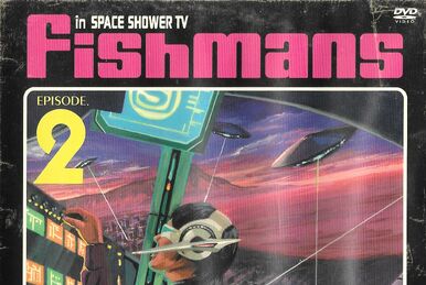 In Space Shower TV Episode.1 | Fishmans Wiki | Fandom In Space Shower TV Episode.1 | Fishmans Wiki | Fandom