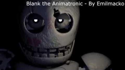 Blank the Animatronic, Five Nights at Candy's Wiki