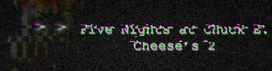 Five Nights At Chuck E Cheese S 2 Five Nights At Chuck E Cheese S Five Nights At Chuck E Cheese S 2 Five Nights At Chuck E Cheese S