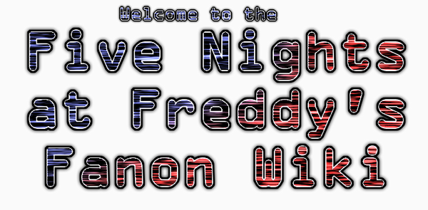 Five Nights at Freddy's: Ultimate Collection, Five Nights at Freddy's  Fanon Wiki