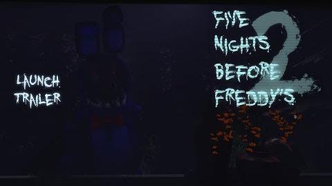 Five Nights Before Freddy's 2 - Launch Trailer