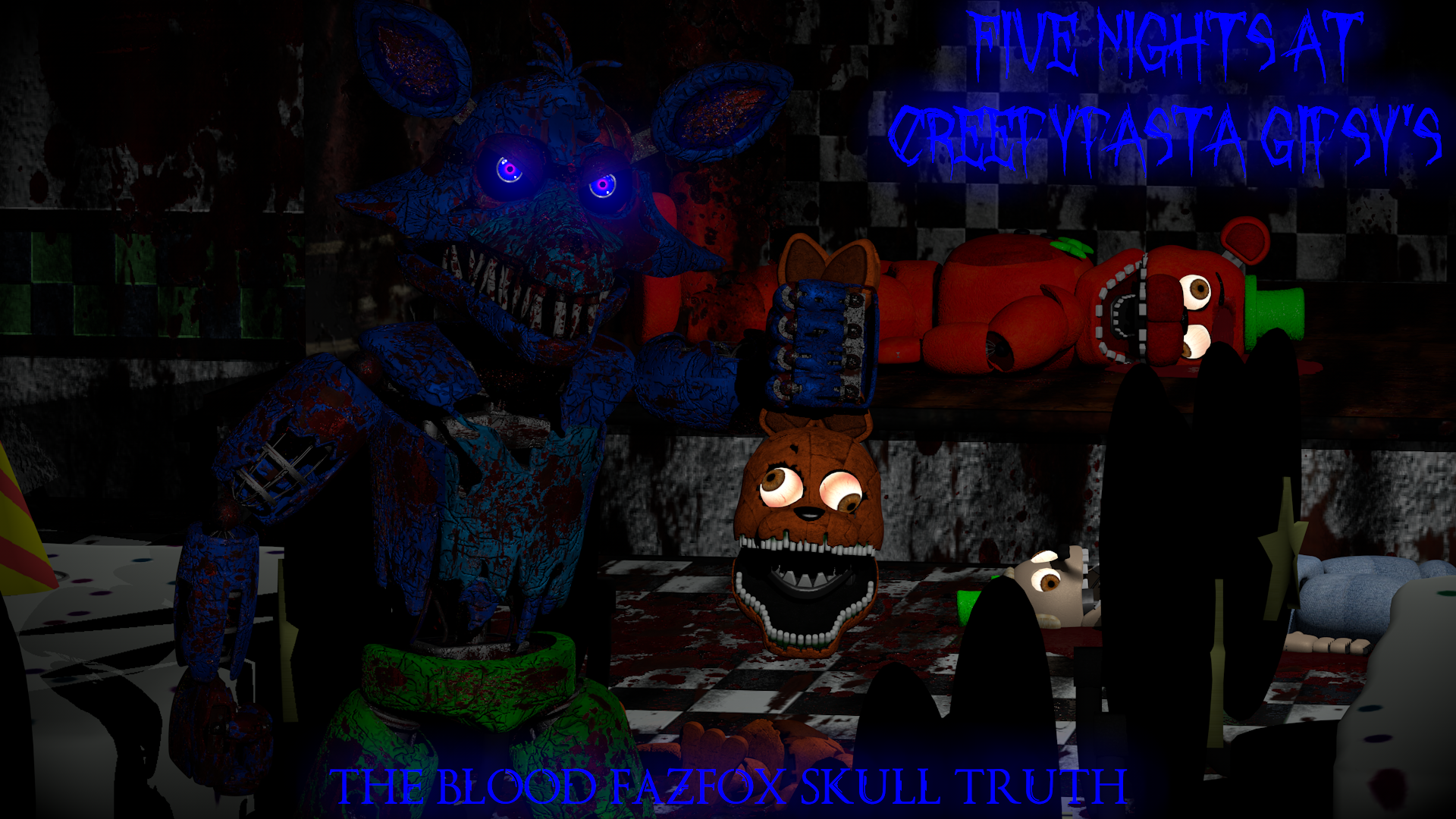 Five Nights At Creepypasta Gipsy S The Blood Fazfox Skull Truth All Lyrics Backgrounds Five Nights At Gipsy S Wikia Fandom