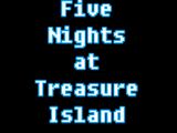 Five Nights at Treasure Island
